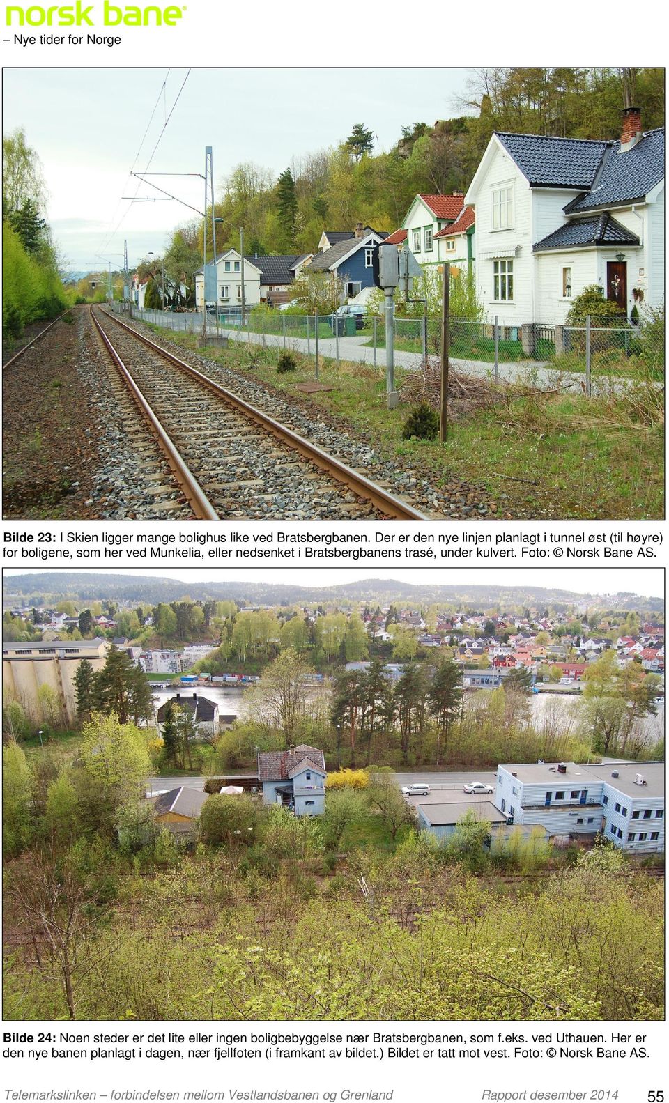 kulvert. Foto: Norsk Bane AS. Bilde 24: Noen steder er det lite eller ingen boligbebyggelse nær Bratsbergbanen, som f.eks. ved Uthauen.