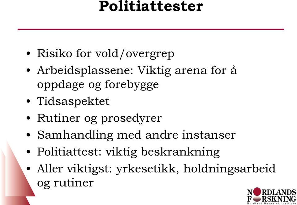 og prosedyrer Samhandling med andre instanser Politiattest: