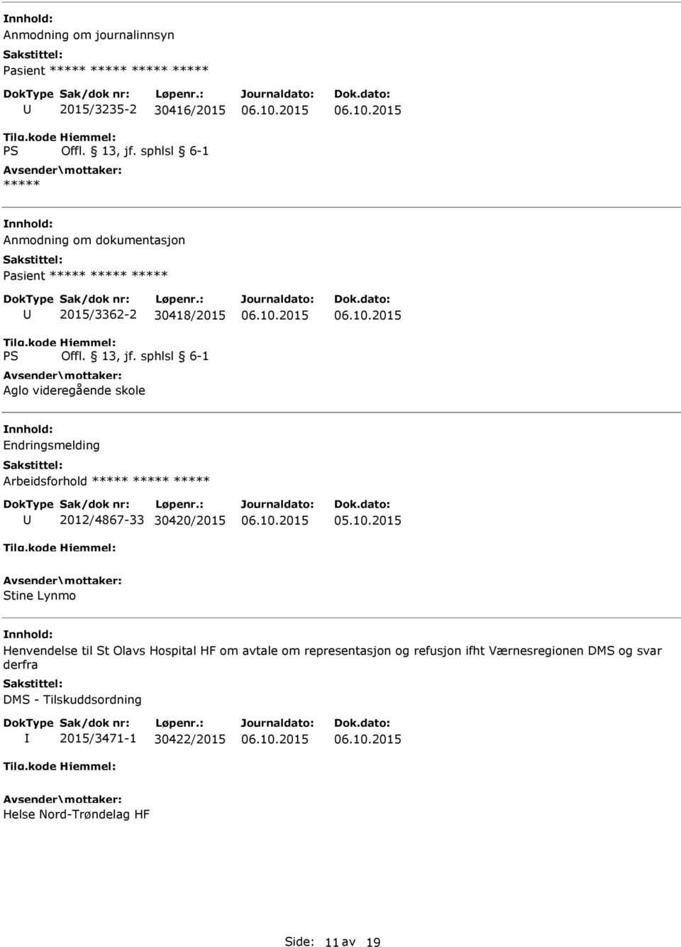 30420/2015 Stine Lynmo Henvendelse til St Olavs Hospital HF om avtale om representasjon og refusjon ifht