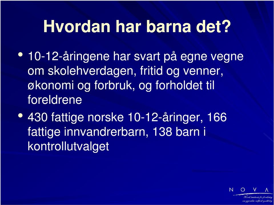 fritid og venner, økonomi og forbruk, og forholdet til