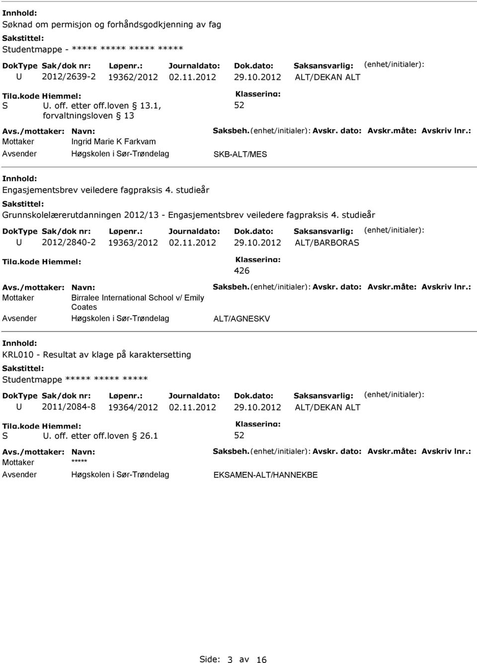 studieår Grunnskolelærerutdanningen 2012/13 - Engasjementsbrev veiledere fagpraksis 4.