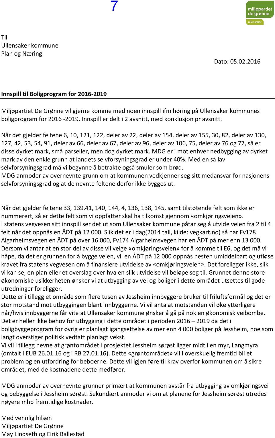 Når det gjeder fetene 6, 10, 121, 122, deer av 22, deer av 154, deer av 155, 30, 82, deer av 130, 127, 42, 53, 54, 91, deer av 66, deer av 67, deer av 96, deer av 106, 75, deer av 76 og 77, så er