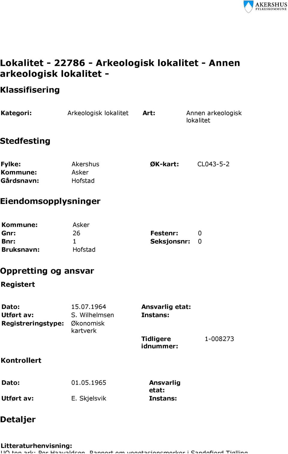 Oppretting og ansvar Registert Dato: 15.07.1964 Ansvarlig etat: Utført av: S.