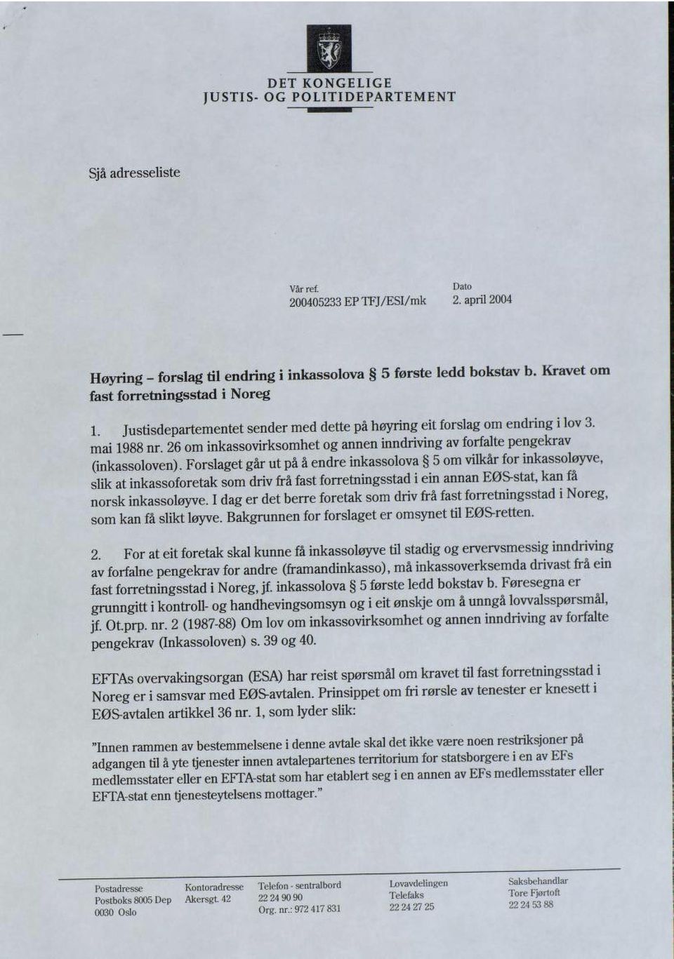 mai 1988 nr 26 om inkassovirksomhet og annen inndriving av forfalte pengekrav (inkassoloven).