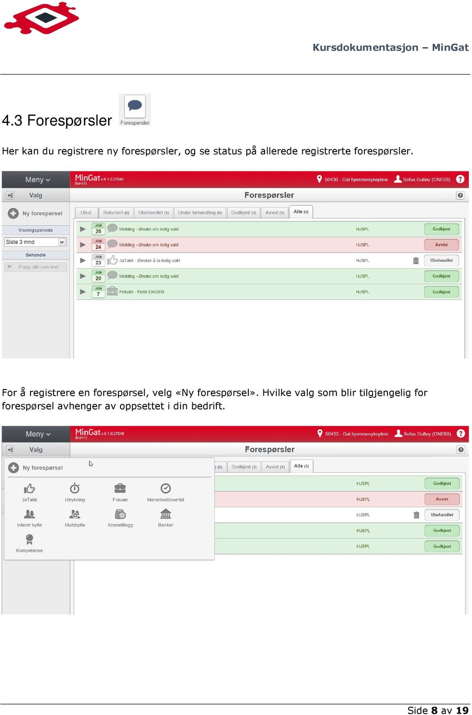 For å registrere en forespørsel, velg «Ny forespørsel».