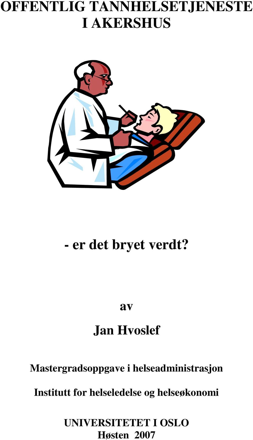 av Jan Hvoslef Mastergradsoppgave i