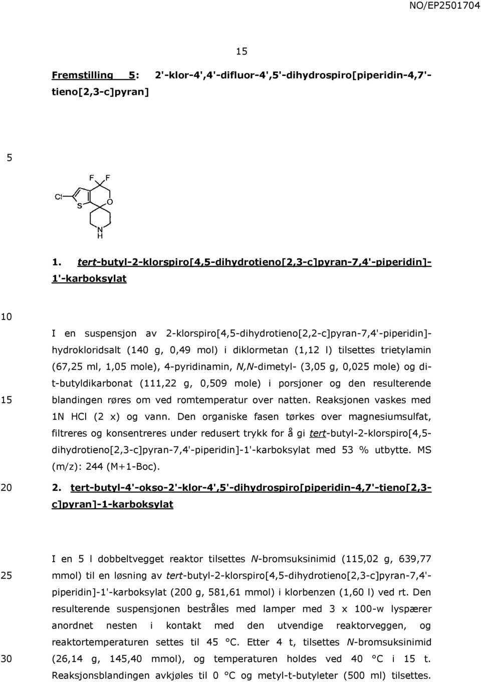 diklormetan (1,12 l) tilsettes trietylamin (67,2 ml, 1,0 mole), 4-pyridinamin, N,N-dimetyl- (3,0 g, 0,02 mole) og dit-butyldikarbonat (111,22 g, 0,09 mole) i porsjoner og den resulterende blandingen