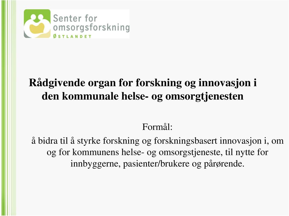 og forskningsbasert innovasjon i, om og for kommunens helse- og