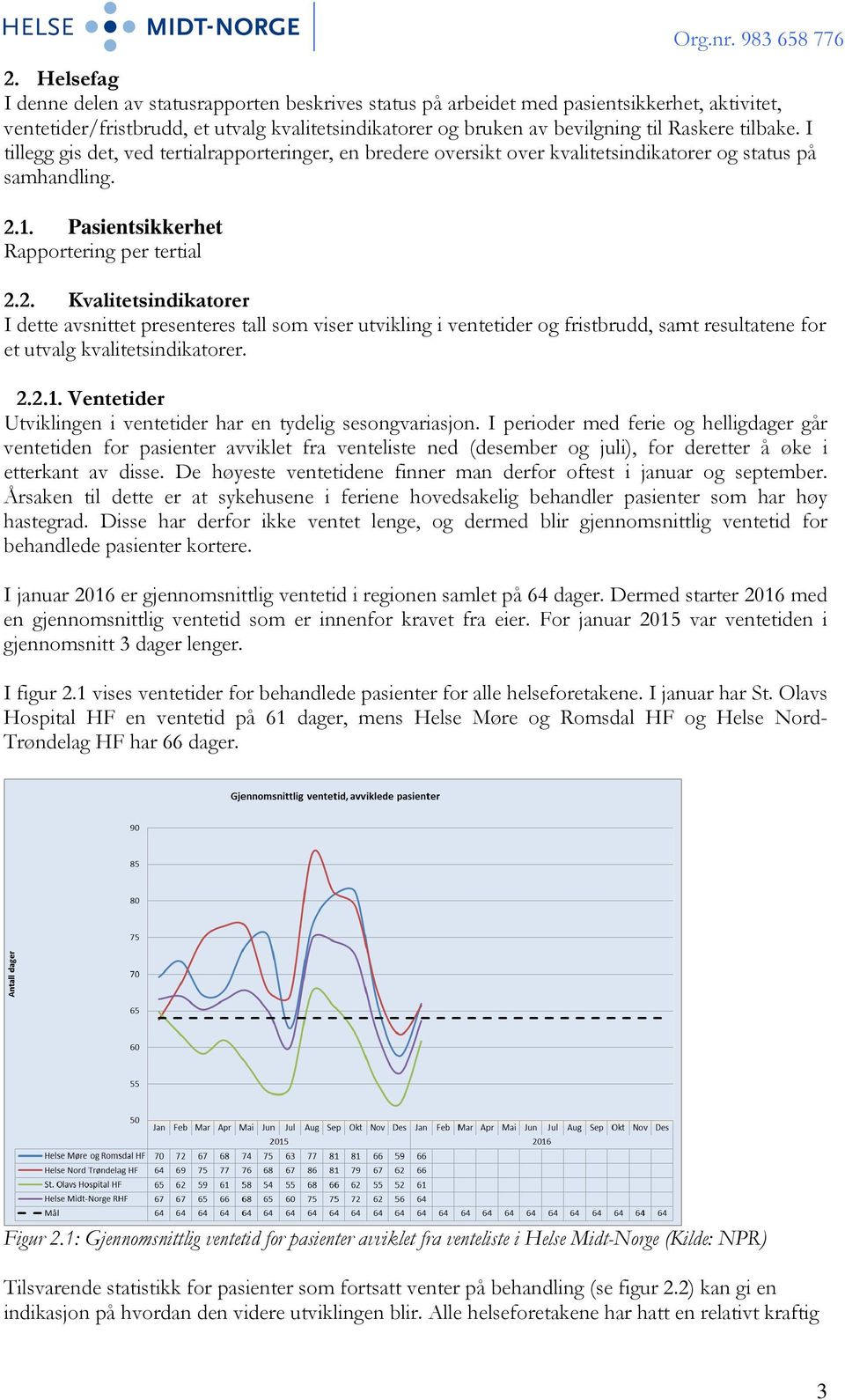 1. Pasientsikkerhet Rapportering per tertial 2.