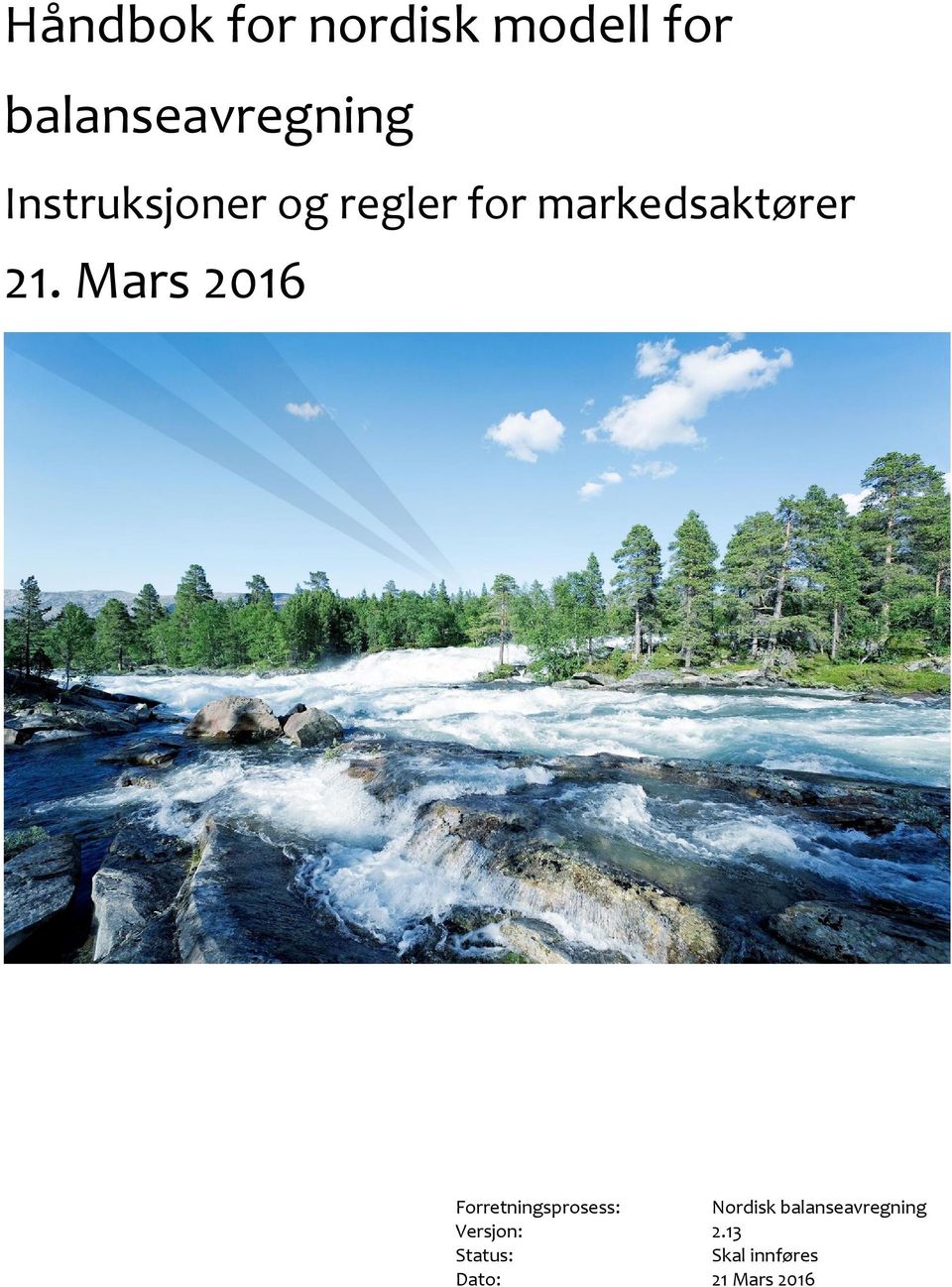 Mars 2016 Forretningsprosess: Nordisk