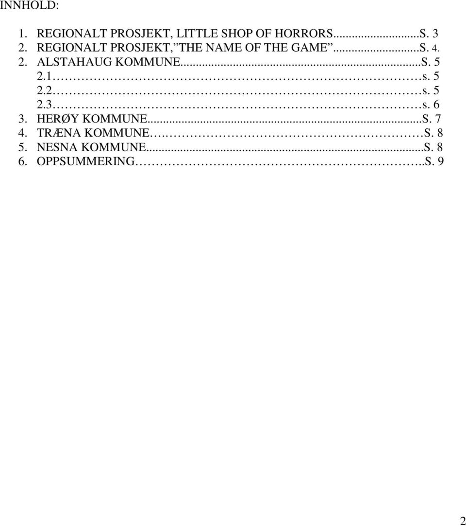 ALSTAHAUG KOMMUNE...S. 5 2.1 s. 5 2.2 s. 5 2.3 s. 6 3.