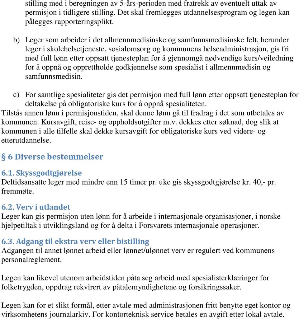 tjenesteplan for å gjennomgå nødvendige kurs/veiledning for å oppnå og opprettholde godkjennelse som spesialist i allmennmedisin og samfunnsmedisin.