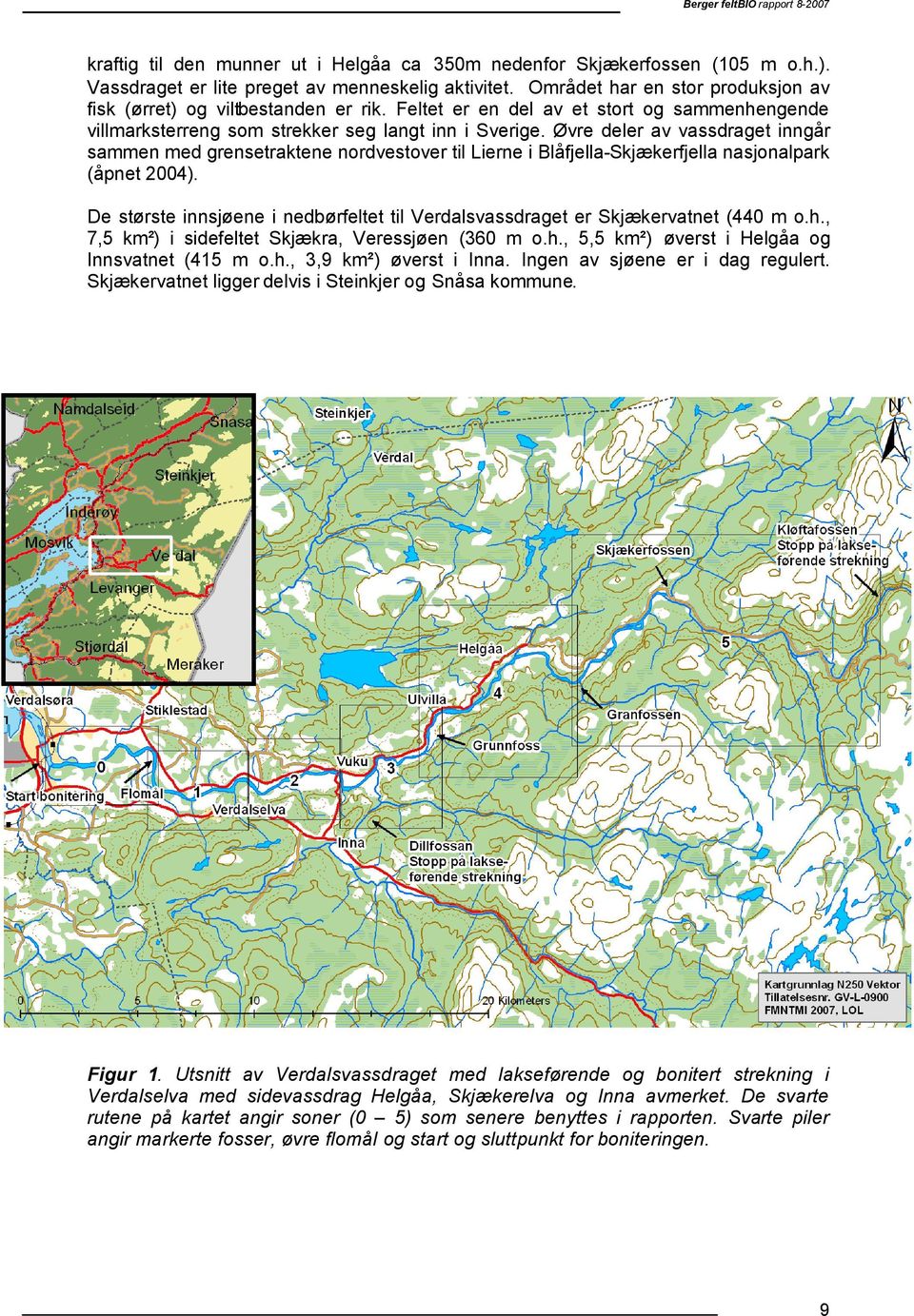 Øvre deler av vassdraget inngår sammen med grensetraktene nordvestover til Lierne i Blåfjella-Skjækerfjella nasjonalpark (åpnet 4).