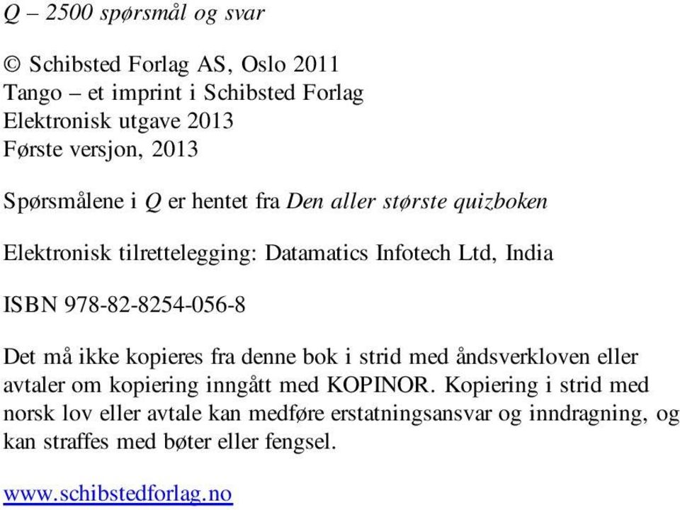 978-82-8254-056-8 Det må ikke kopieres fra denne bok i strid med åndsverkloven eller avtaler om kopiering inngått med KOPINOR.