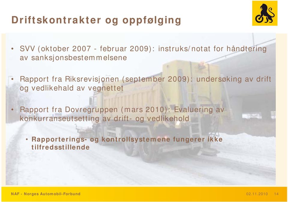 vegnettet Rapport fra Dovregruppen (mars 2010): Evaluering av konkurranseutsetting av drift- og