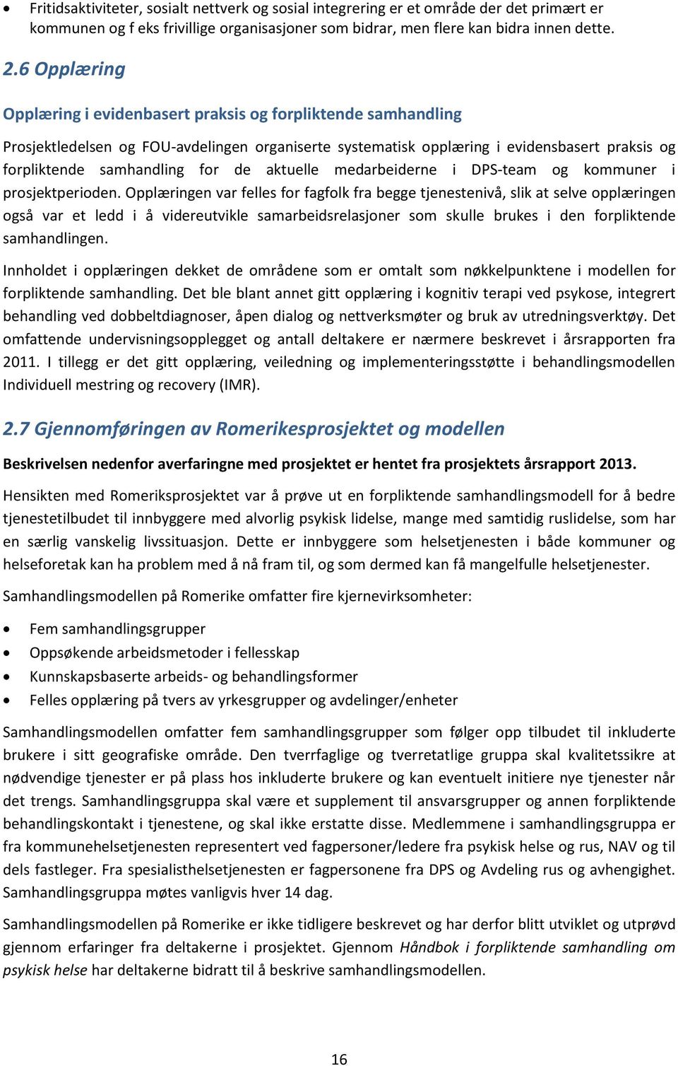 de aktuelle medarbeiderne i DPS-team og kommuner i prosjektperioden.