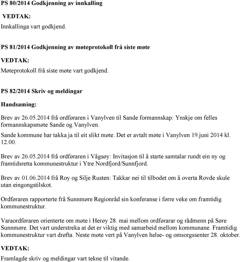 Det er avtalt møte i Vanylven 19.juni 2014 kl. 12.00. Brev av 26.05.