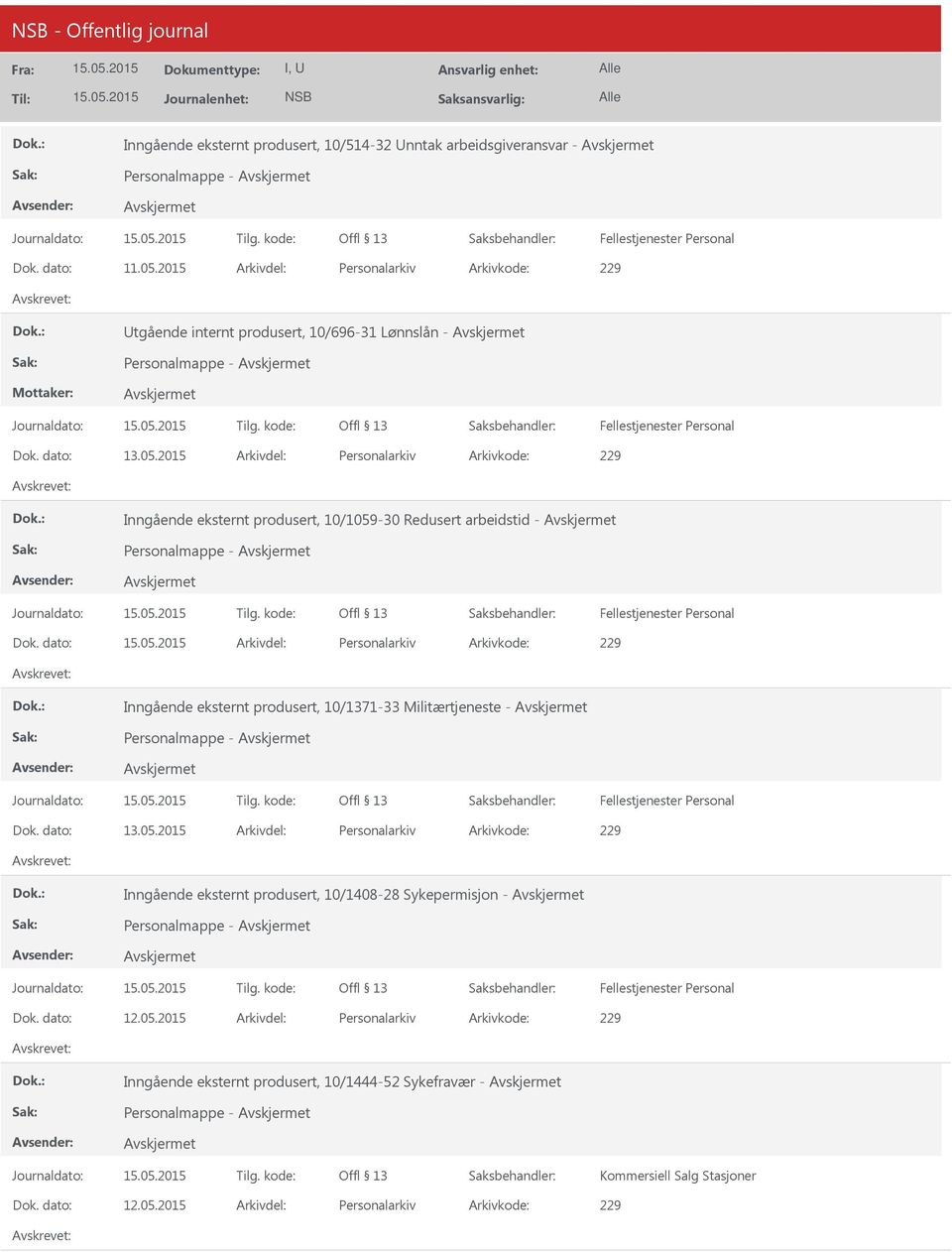 dato: Arkivdel: Personalarkiv Arkivkode: 229 Inngående eksternt produsert, 10/1371-33 Militærtjeneste - Dok. dato: 13.05.