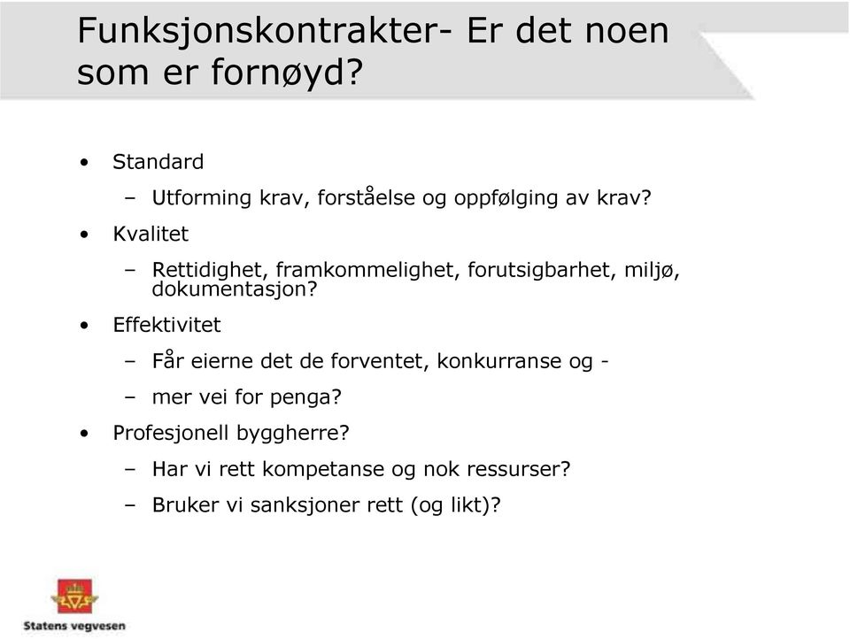 Kvalitet Rettidighet, framkommelighet, forutsigbarhet, miljø, dokumentasjon?