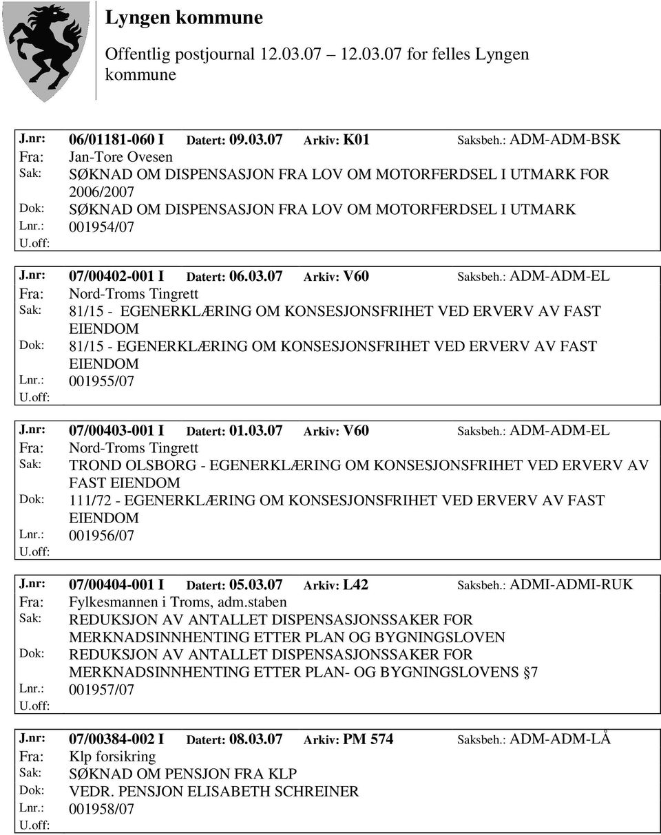 nr: 07/00402-001 I Datert: 06.03.07 Arkiv: V60 Saksbeh.