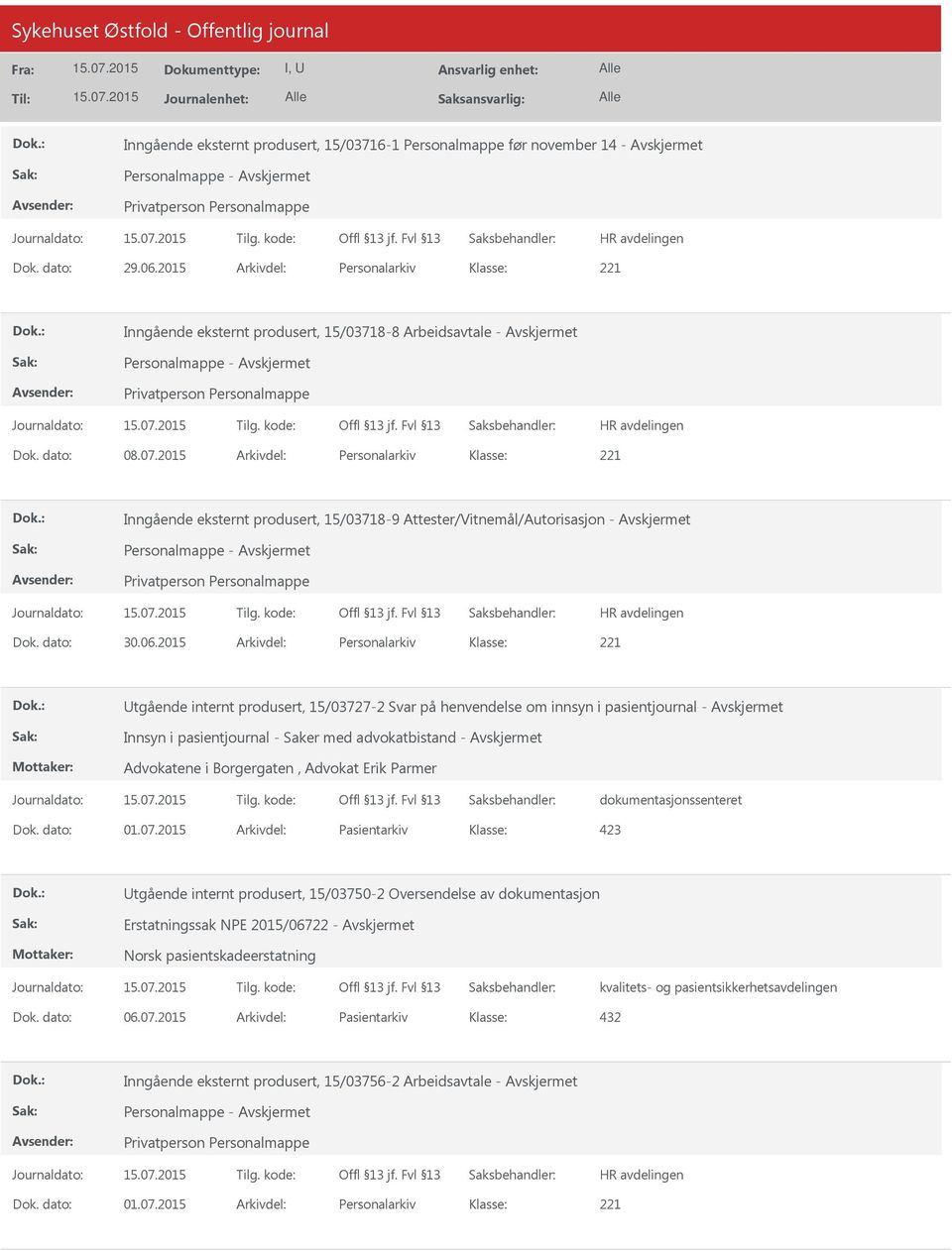 2015 Arkivdel: Personalarkiv Inngående eksternt produsert, 15/03718-9 Attester/Vitnemål/Autorisasjon - Avskjermet Dok. dato: 30.06.