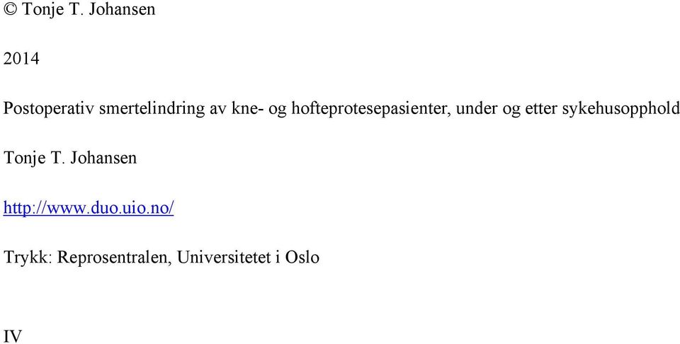 og hofteprotesepasienter, under og etter