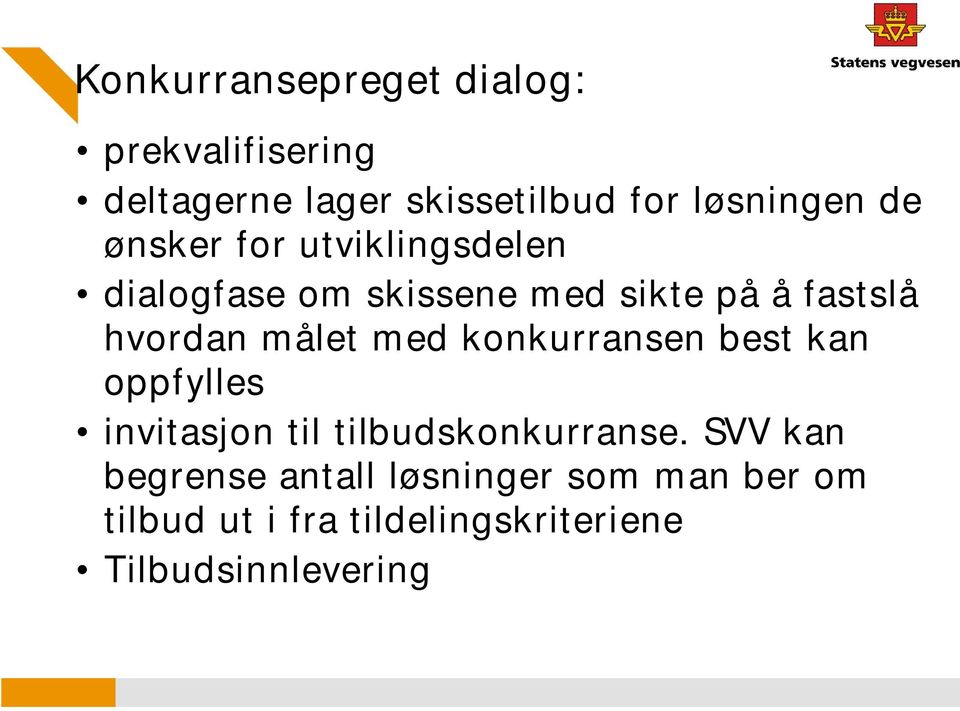 målet med konkurransen best kan oppfylles invitasjon til tilbudskonkurranse.