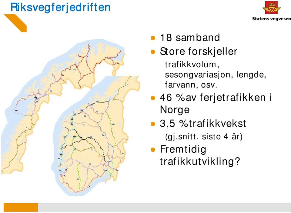 osv. 46 % av ferjetrafikken i Norge 3,5 %