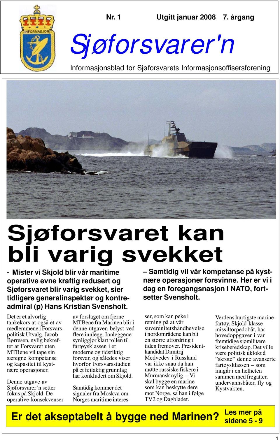 Sjøforsvaret blir varig svekket, sier tidligere generalinspektør og kontreadmiral (p) Hans Kristian Svensholt.