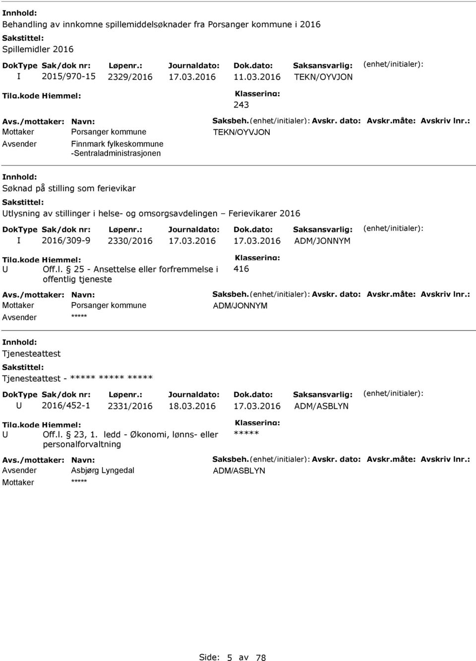 Avsender ***** : Avsender Asbjørg Lyngedal ADM/ASBLYN *****