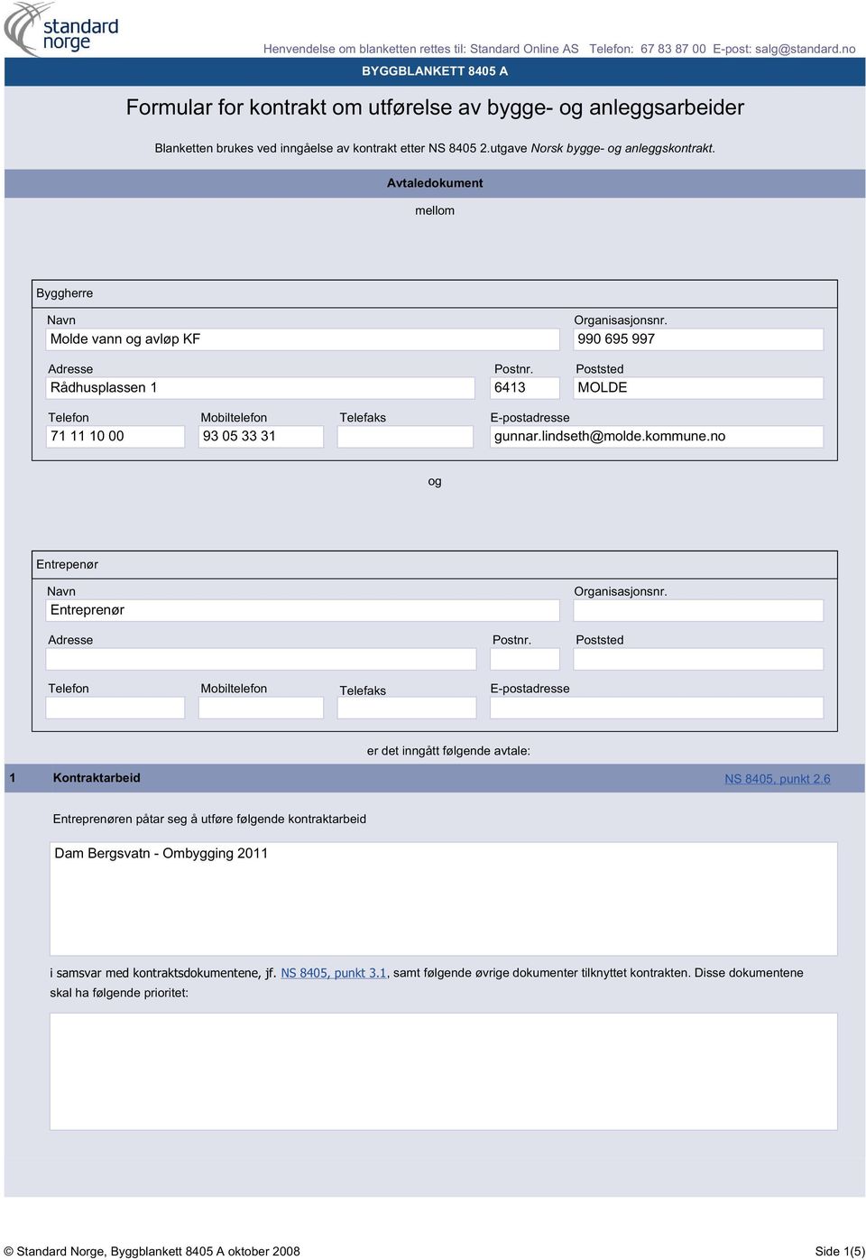 Avtaledokument mellom Byggherre Navn Molde vann og avløp KF Adresse Rådhusplassen 1 Postnr. 6413 Organisasjonsnr.