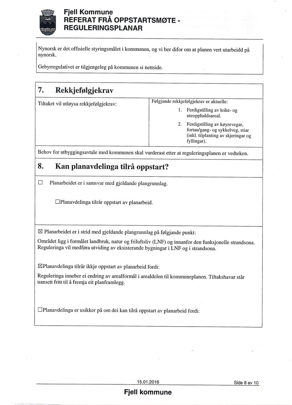 Ferdigstilling av kgyrevegar, fortau/gang- og sykkelveg, stiar (inkl. tilplanting av skjeringar og fyllingar).