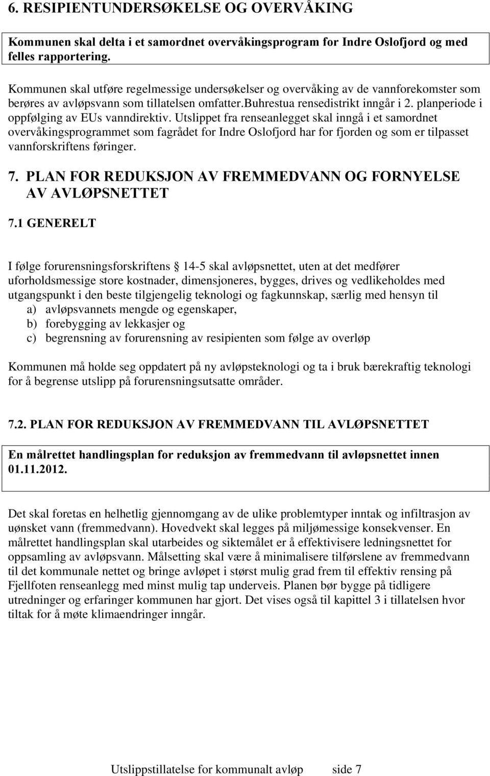 planperiode i oppfølging av EUs vanndirektiv.