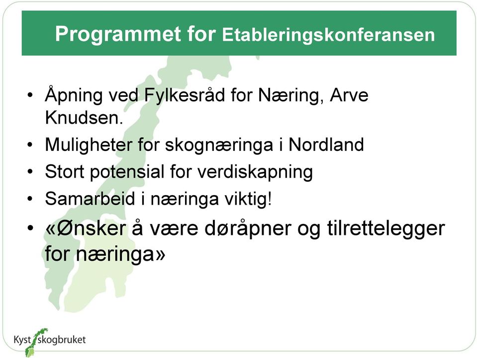 Muligheter for skognæringa i Nordland Stort potensial for