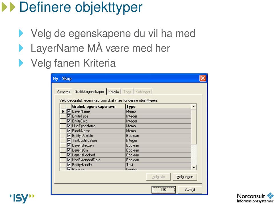 vil ha med LayerName MÅ