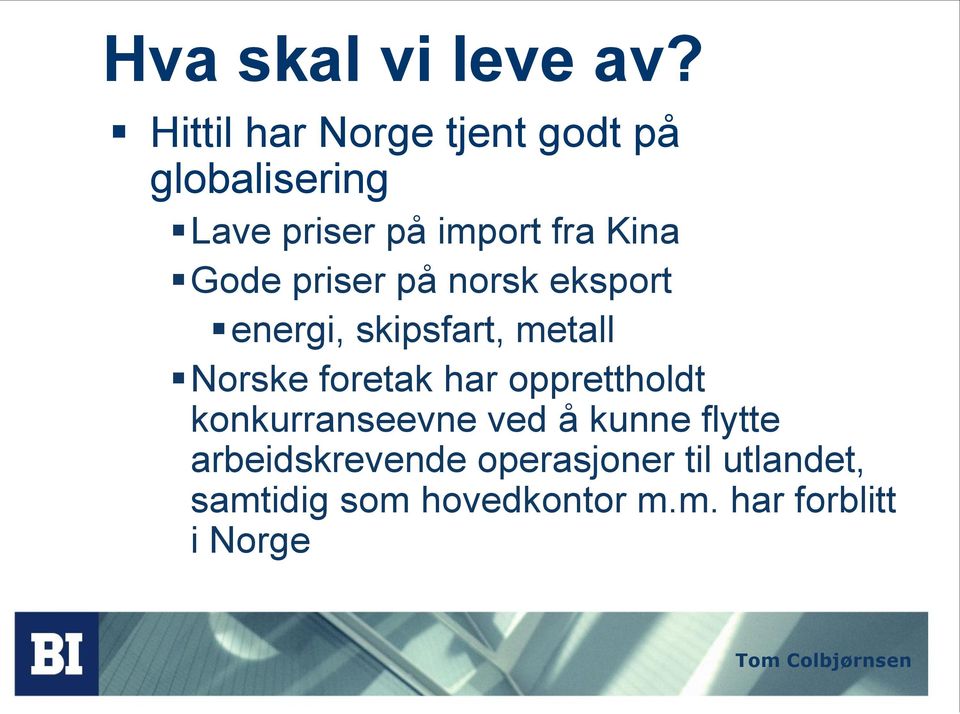 Gode priser på norsk eksport energi, skipsfart, metall Norske foretak har