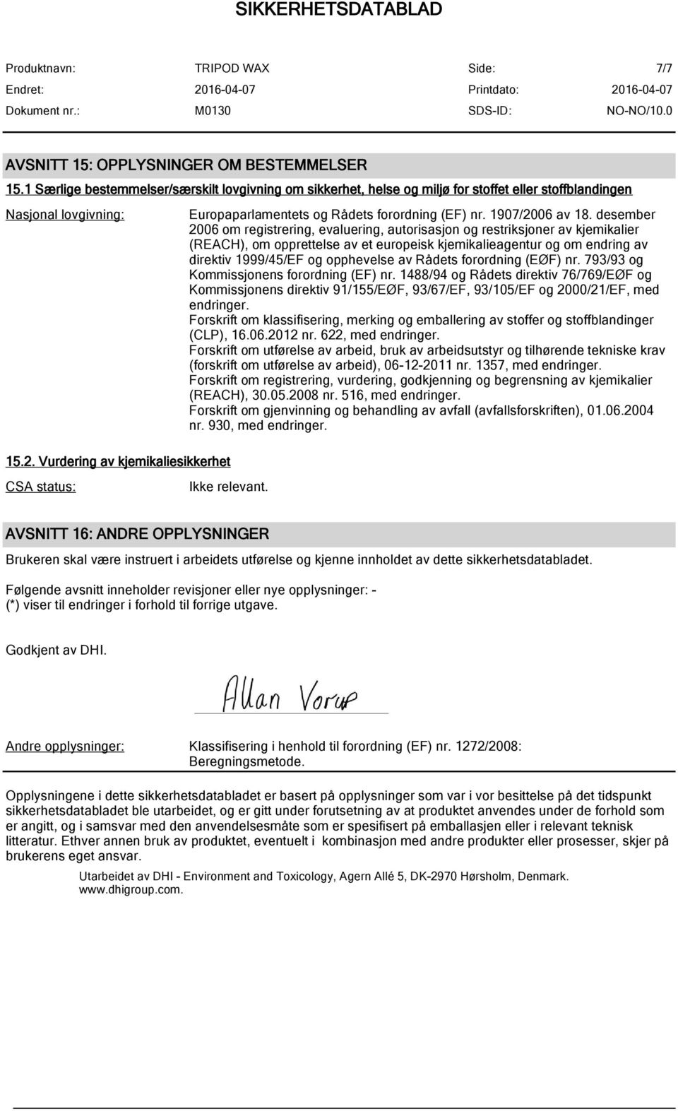 desember 2006 om registrering, evaluering, autorisasjon og restriksjoner av kjemikalier (REACH), om opprettelse av et europeisk kjemikalieagentur og om endring av direktiv 1999/45/EF og opphevelse av