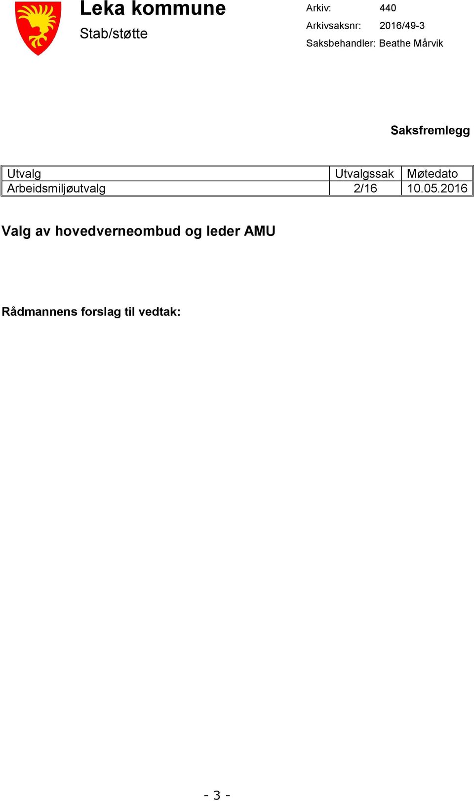 Utvalgssak Møtedato Arbeidsmiljøutvalg 2/16 10.05.