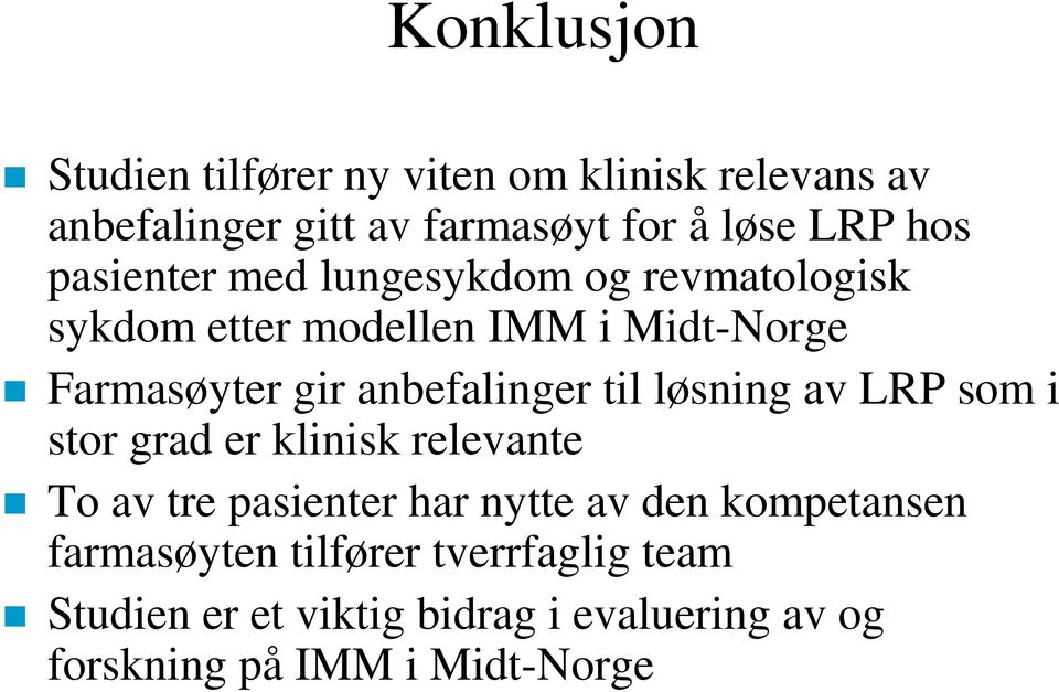 anbefalinger til løsning av LRP som i stor grad er klinisk relevante To av tre pasienter har nytte av den