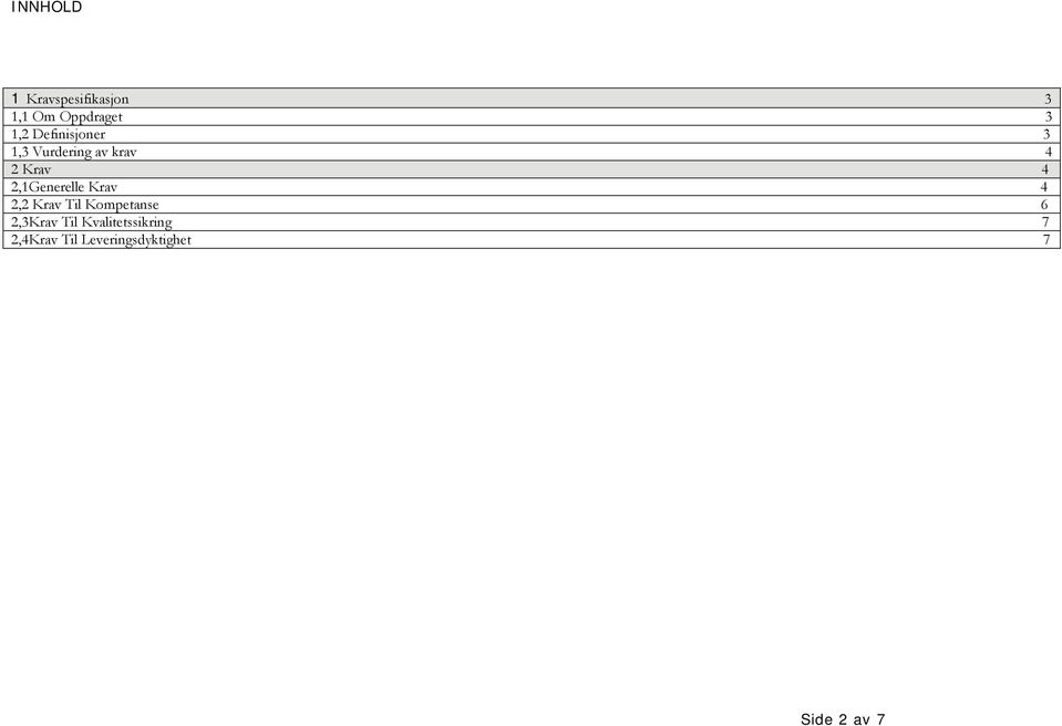 2,1Generelle Krav 4 2,2 Krav Til Kompetanse 6 2,3Krav
