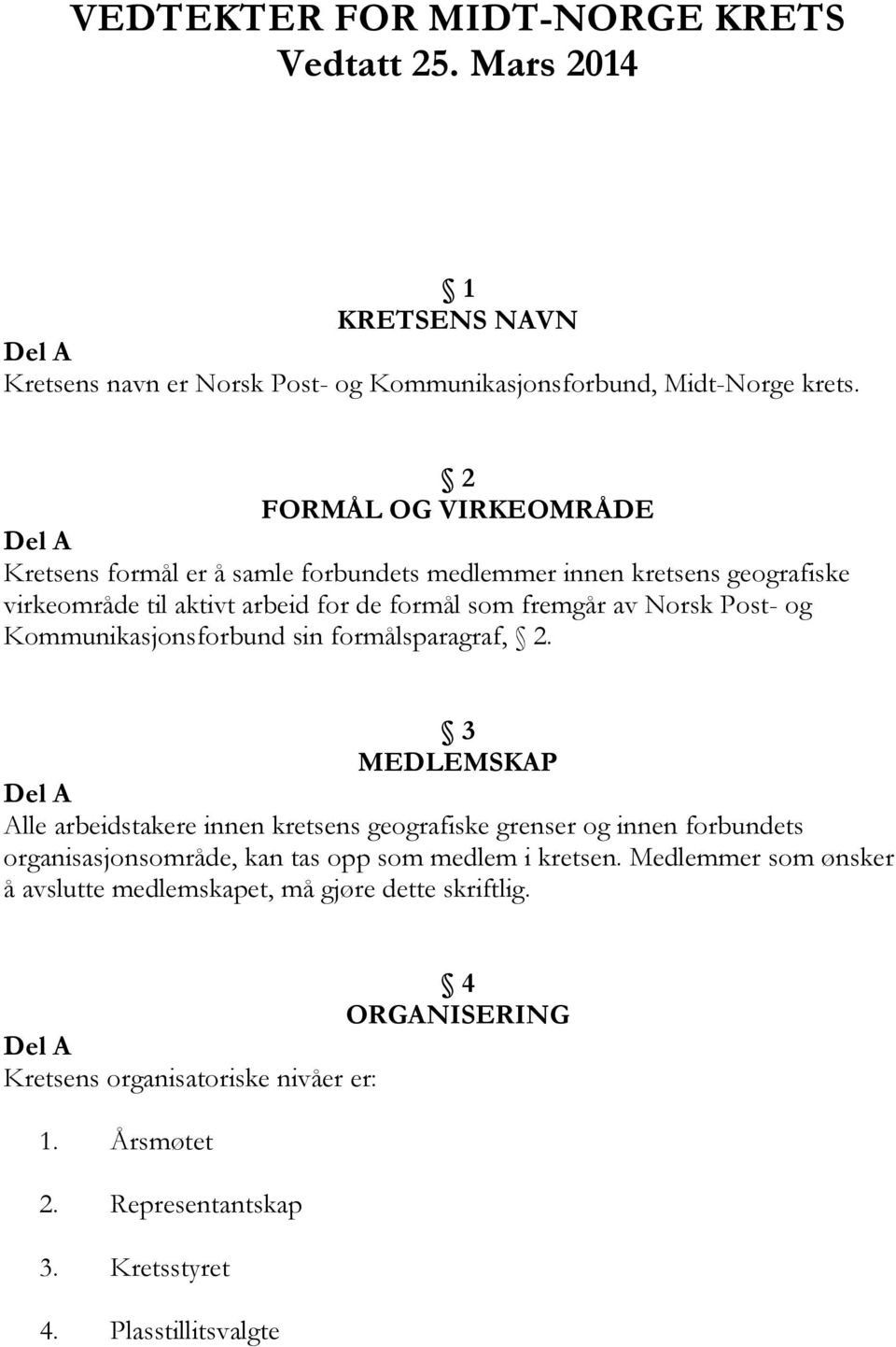 Kommunikasjonsforbund sin formålsparagraf, 2.