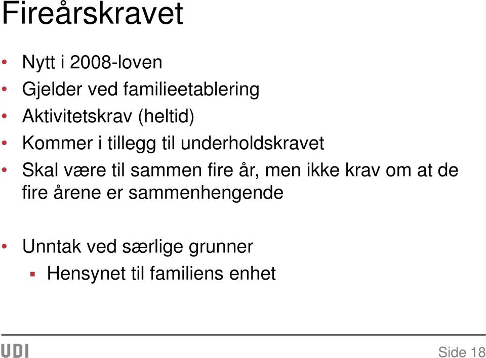 være til sammen fire år, men ikke krav om at de fire årene er