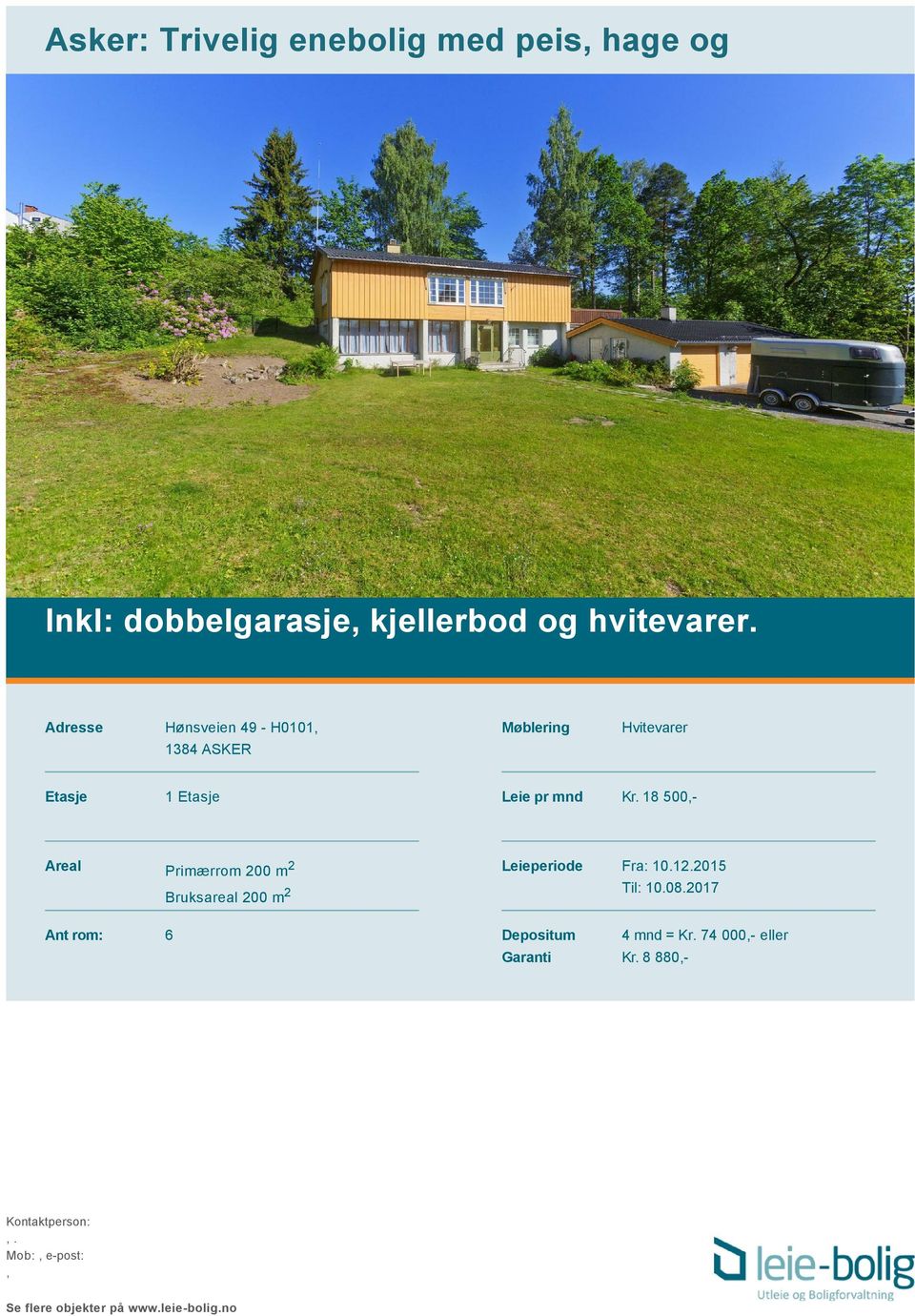 Adresse Hønsveien 49 - H0101, 1384 ASKER Møblering Hvitevarer Etasje 1 Etasje Leie pr mnd Kr.