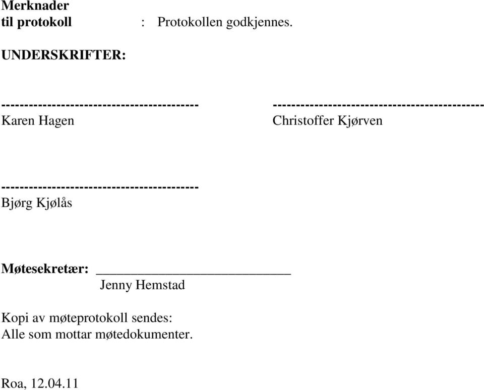 ---------------------------------------------- Karen Hagen Christoffer Kjørven