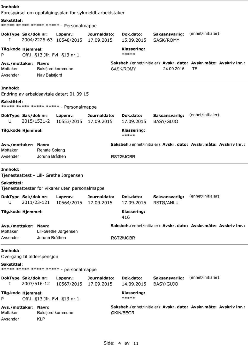 Tjenesteattest - Lill- Grethe Jørgensen Tjenesteattester for vikarer uten personalmappe 2011/23-121 10564/2015 RSTØ/ANL