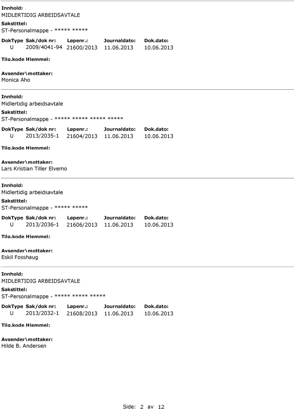 Elvemo Midlertidig arbeidsavtale 2013/2036-1 21606/2013 Eskil Fosshaug