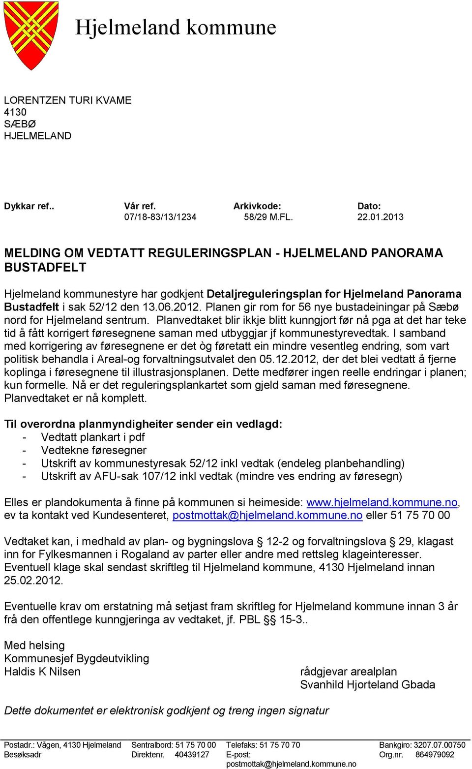 Planen gir rom for 56 nye bustadeiningar på Sæbø nord for Hjelmeland sentrum.