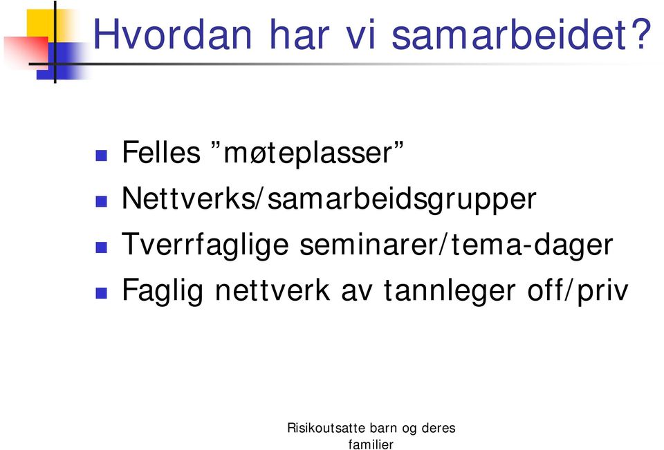 Nettverks/samarbeidsgrupper