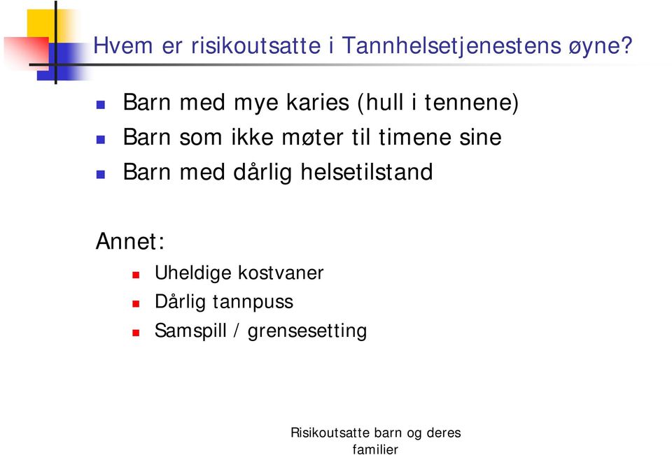 møter til timene sine Barn med dårlig helsetilstand