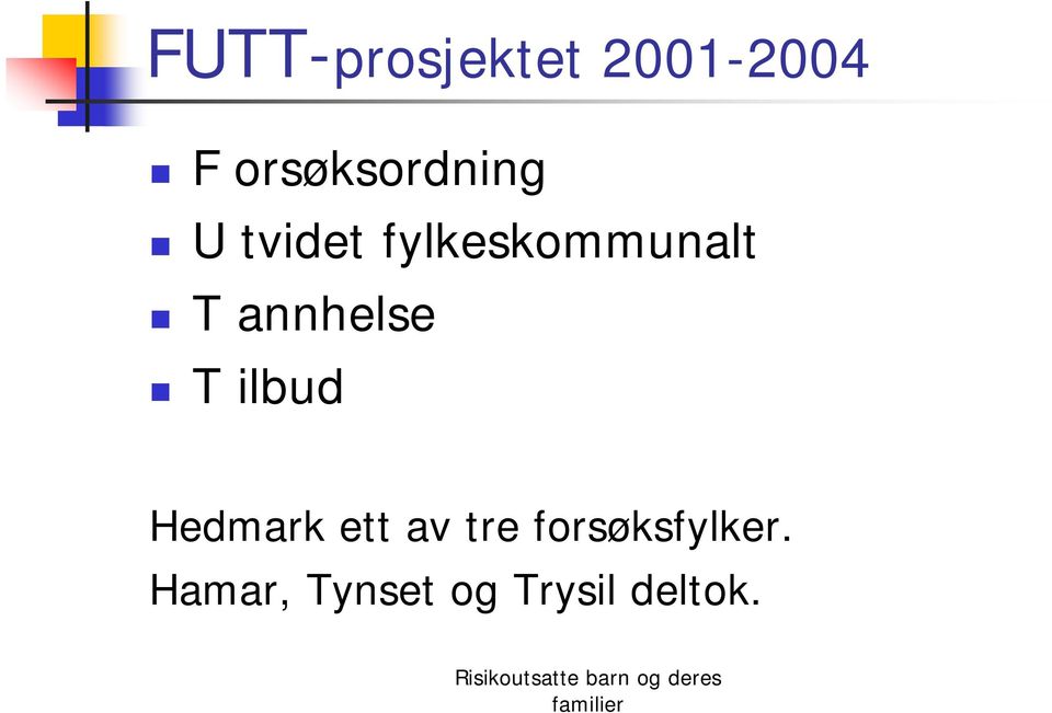 fylkeskommunalt T annhelse T ilbud